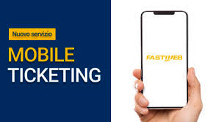 Fastweb lancia il servizio di Mobile Ticketing